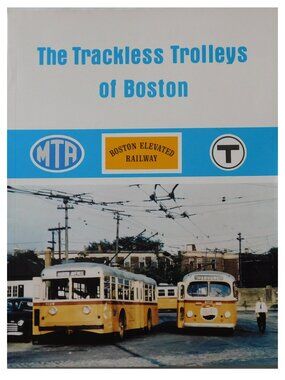 Book MA Boston Elevated Railway The Trackless Trolleys of MBTA Public Transit